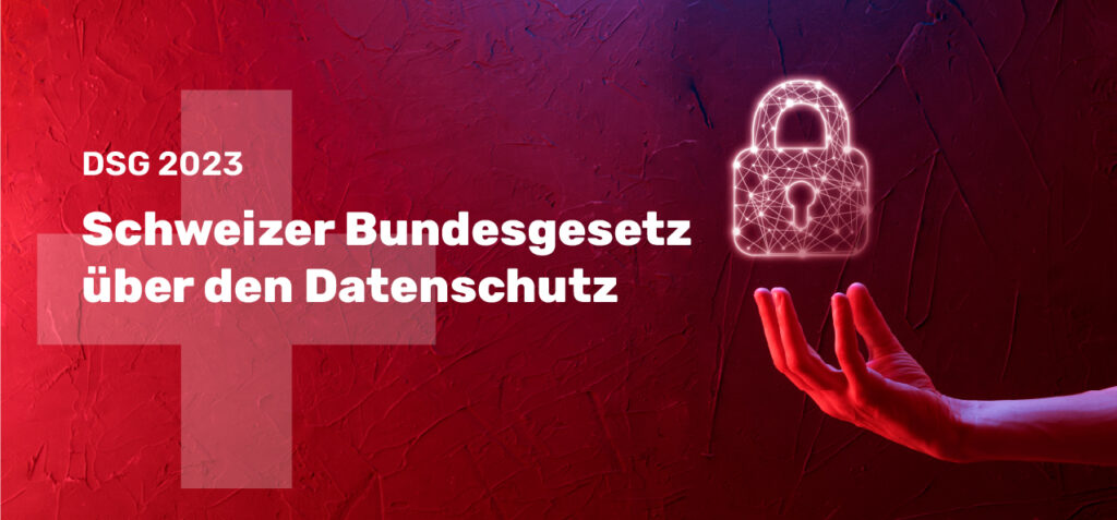 Bundesgesetz über den Datenschutz Schweiz (DSG CH)